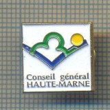 Y 1087 INSIGNA - CONSEIL GENERAL HAUTE MARNE - FRANTA -PENTRU COLECTIONARI