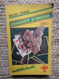 MICHEL ZEVACO - DRAGOSTE SI EROISM - VOL. 1