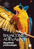 Bazaconii Adevărate din Știință Tehnologie de Andrew Masterson - Carte Paperback Brosata