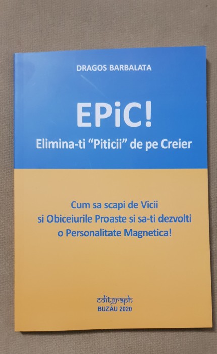 EPIC! Elimina-ti &quot;Piticii&quot; de pe Creier - Dragos Barbalata
