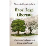 Mitropolitul Antonie de Suroj - Haos. Lege. Libertate - 134184
