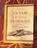 Mariana Pagu / Un veac de istorie &icirc;n imagini Ciuculeni