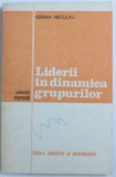 LIDERII IN DINAMICA GRUPURILOR de ADRIAN NECULAU, 1977