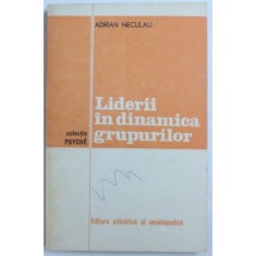 LIDERII IN DINAMICA GRUPURILOR de ADRIAN NECULAU, 1977