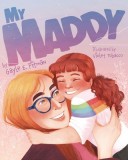 Carte My Maddy, Autor Randall Ehrbar - Explorarea Diversității de Gen pentru Copii, Recomandare ALA Rainbow Book List Top Ten