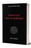 Acest virus care ne sminteste, ACT si Politon