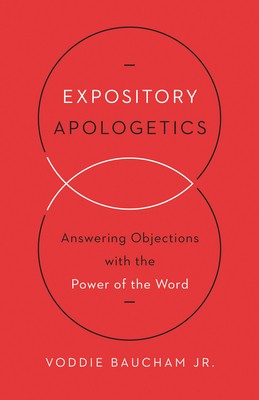 Expository Apologetics: Answering Objections with the Power of the Word foto