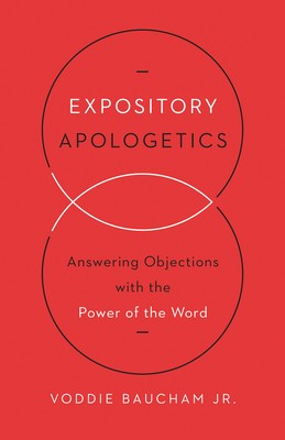 Expository Apologetics: Answering Objections with the Power of the Word foto