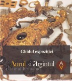 Ghidul expozitiei. Aurul si argintul antic al Romaniei