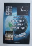 CALATORIE IN LUMEA GIMNASTICII de NICOLAE VIERU , 2015