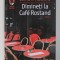 DIMINETI LA CAFE ROSTAND - memorii de ISMAIL KADARE , 2021