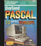 Cumpara ieftin BORLAND PASCAL 7.0 PENTRU WINDOWS - CALCULATOARE PERSONALE - V. CRISTEA, TEORA