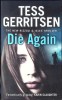 DIE AGAIN-TESS GERRITSEN-330378