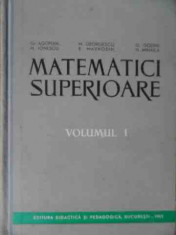 Matematici Superioare Vol.1 - Gr. Agopian, M. Georgescu, G. Godini, H. Ionescu, ,522933 foto