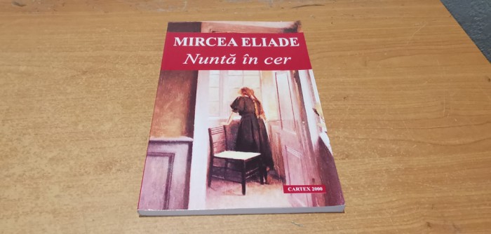 Mircea Leiade Nnta in cer #A2449