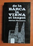 Adrian Paunescu - De la B&acirc;rca la Viena și &icirc;napoi