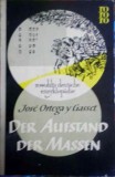 Der Aufstand der Massen/ Jose Ortega Y Gasset