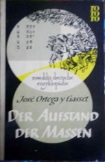 Der Aufstand der Massen/ Jose Ortega Y Gasset
