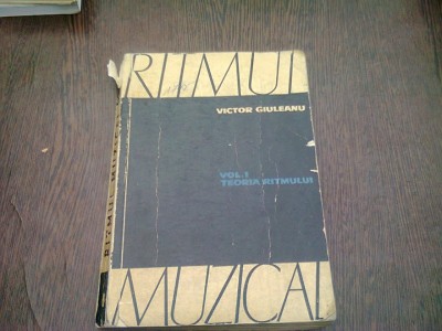 RITMUL MUZICAL - VICTOR GIULEANU VOL.I TEORIA RITMULUI foto
