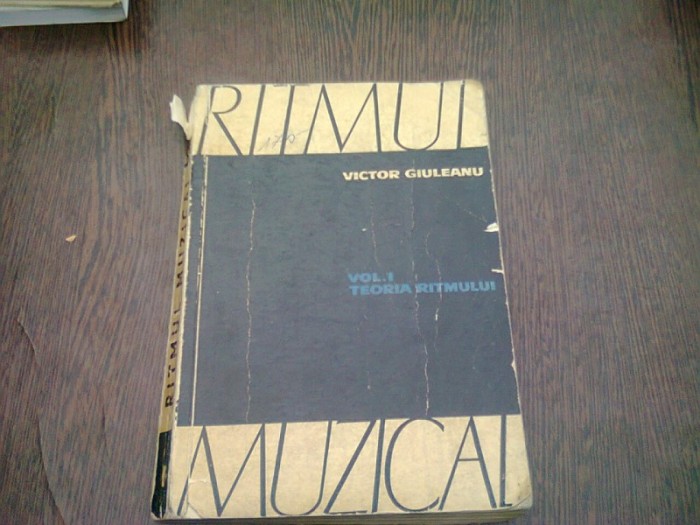 RITMUL MUZICAL - VICTOR GIULEANU VOL.I TEORIA RITMULUI