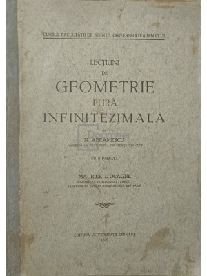 N. Abramescu - Lectiuni de geometrie pura infinitezimala (Editia: 1930) foto