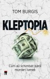 Kleptopia carte brosata studiu realitati globale analiza Tom Burgis RAO