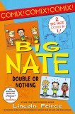Big Nate Comix 1 &amp; 2 Bind-Up: Big Nate: What Could Possibly Go Wrong? and Big Nate: Here Goes Nothing