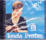 CD Populara: Ionela Prodan - Nu e nimic al tau! ( SIGILAT - vezi descriere )