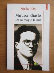 Moshe Idel - Mircea Eliade, de la magie la mit