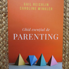 Ghid esential de parenting, Gail Reichlin, Caroline Winkler