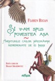 Florin Bican - Si v-am spus povestea asa. Aventurile cailor nazdravani, Arthur