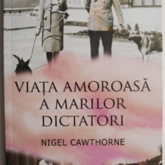 Viata amoroasa a marilor dictatori – Nigel Cawthorne (cu insemnari)