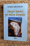 DANSUL LUMINII PE LUMINA TIMPULUI-OVIDIU ILIE STEFAN