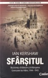 Ian Kershaw - Sfarsitul. Rezistenta sfidatoare si infrangerea Germaniei lui