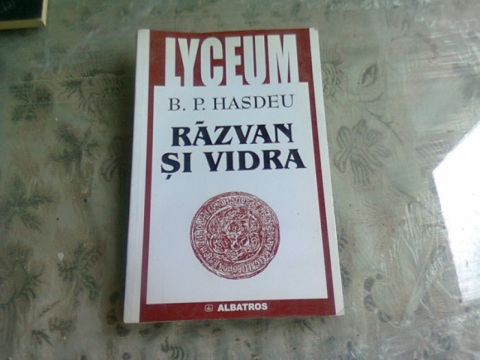 RAZVAN SI VIDRA - B.P. HASDEU