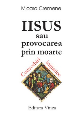 Mioara Cremene, Iisus sau provocarea prin moarte foto