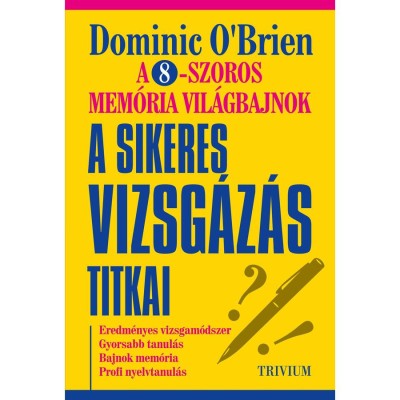 A sikeres vizsg&amp;aacute;z&amp;aacute;s titkai - Dominic O&amp;#039;brien foto