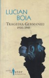 Lucian Boia - Tragedia Germaniei 1914-1945 (2010)