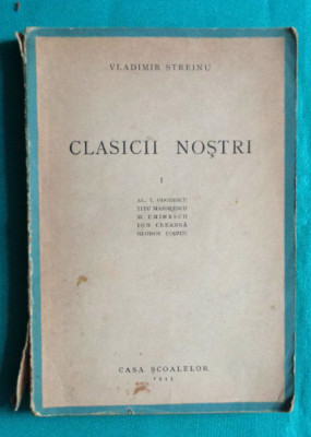 Vladimir Streinu &amp;ndash; Clasicii nostri ( prima editie 1943 ) foto