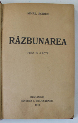 RAZBUNAREA , PIESA IN 4 ACTE de MIHAIL SORBUL , 1918 foto