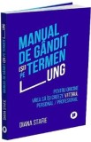 Cumpara ieftin Manual de Gandit (si) pe Termen Lung - Diana Stafie | Carte Dezvoltare Personala | Mentalitate, Viitor, Exercitii