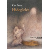 Hideglel&eacute;s - Kiss Anna