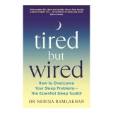 Tired But Wired: How To Overcome Your Sleep Problems