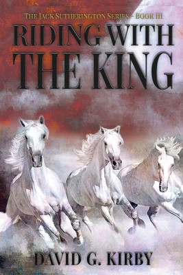 Riding with the King: The Jack Sutherington Series - Book III