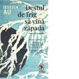 Destul de frig sa vina zapada - Ioana Filat, Jessica Au