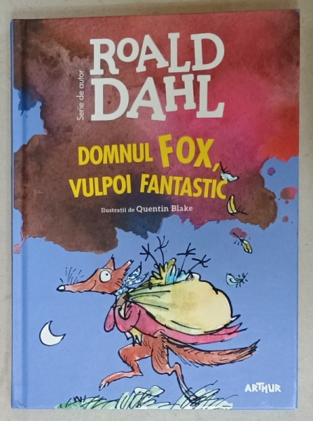 DOMNUL FOX , VULPOI FANTASTIC de ROALD DAHL , ilustratii de QUENTIN BLAKE , 2018