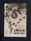 Lincoln intre vieti &ndash; George Saunders (Man Booker Prize 2017), Humanitas