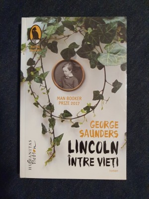 Lincoln intre vieti &amp;ndash; George Saunders (Man Booker Prize 2017) foto