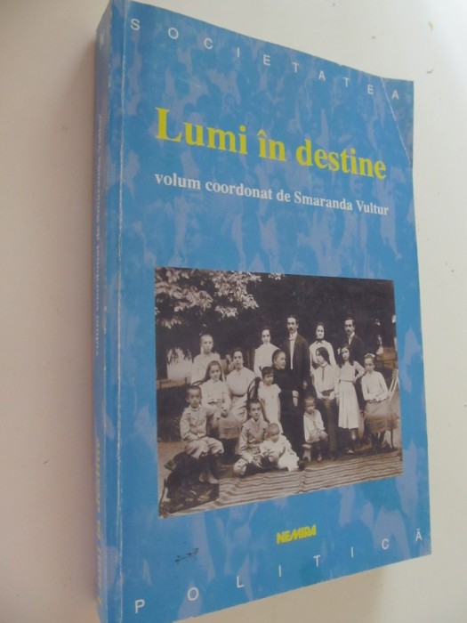 Lumini si destine - Memoria generatiilor de inceput din Banat - Smaranda Vultur (coordonator)