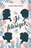 J&oacute; feles&eacute;gek - Louisa May Alcott